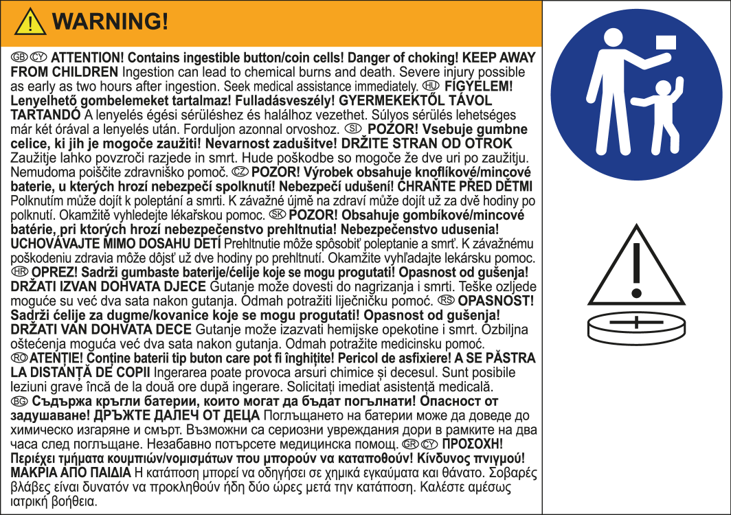 POZOR! Vsebuje gumbne celice, ki jih je mogoče zaužiti! Nevarnost zadušitve! DRŽITE STRAN OD OTROK.