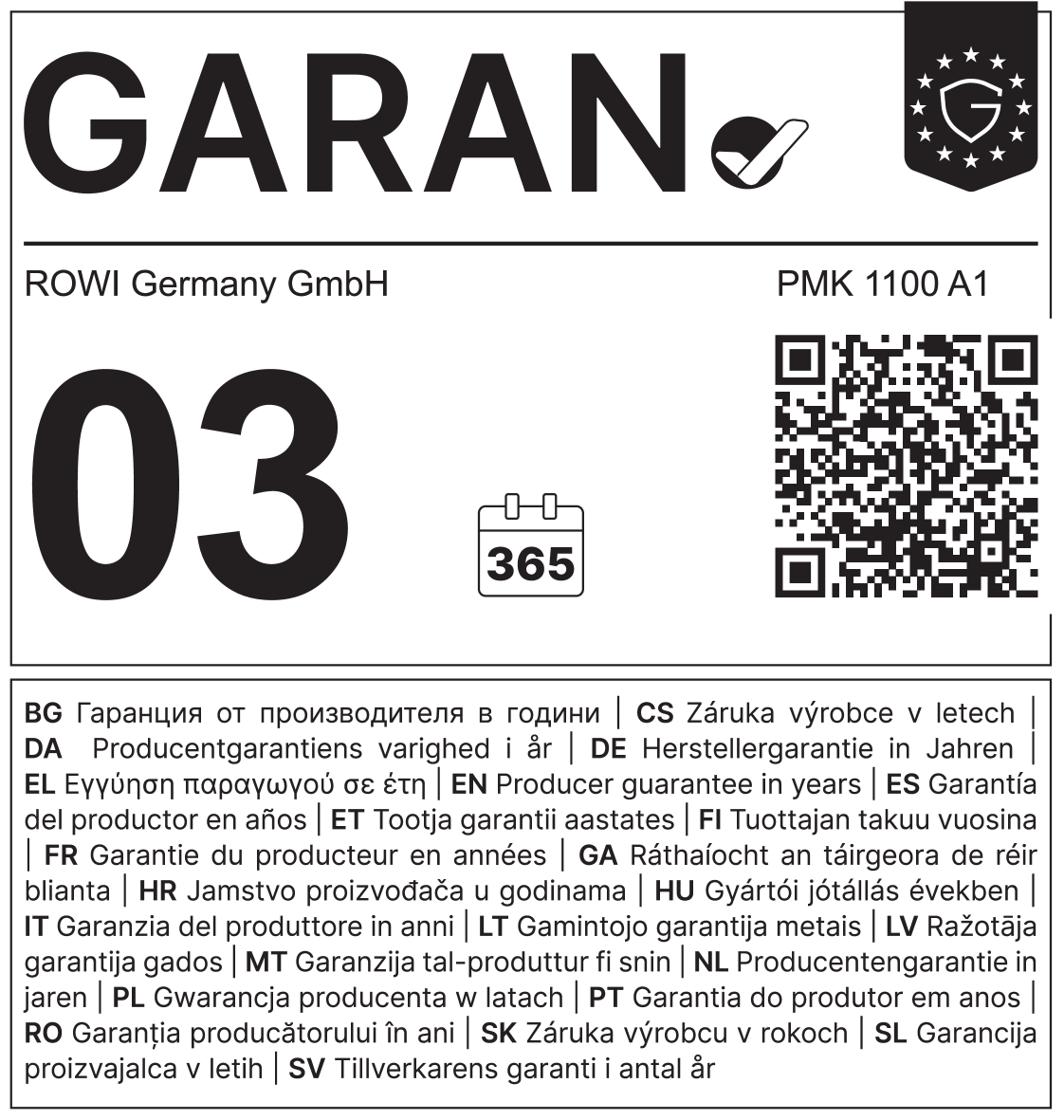 Žig proizvajalčeve garancije: 03 leta ali 365 dni. Koda PMK 1100 A1.