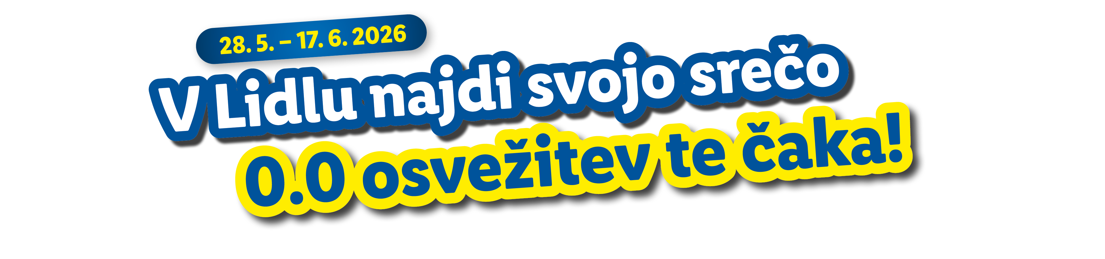 Napis: V Lidlu najdi svojo srečo, 0.0 osvežitev te čaka! (28. 5. – 17. 6. 2026)