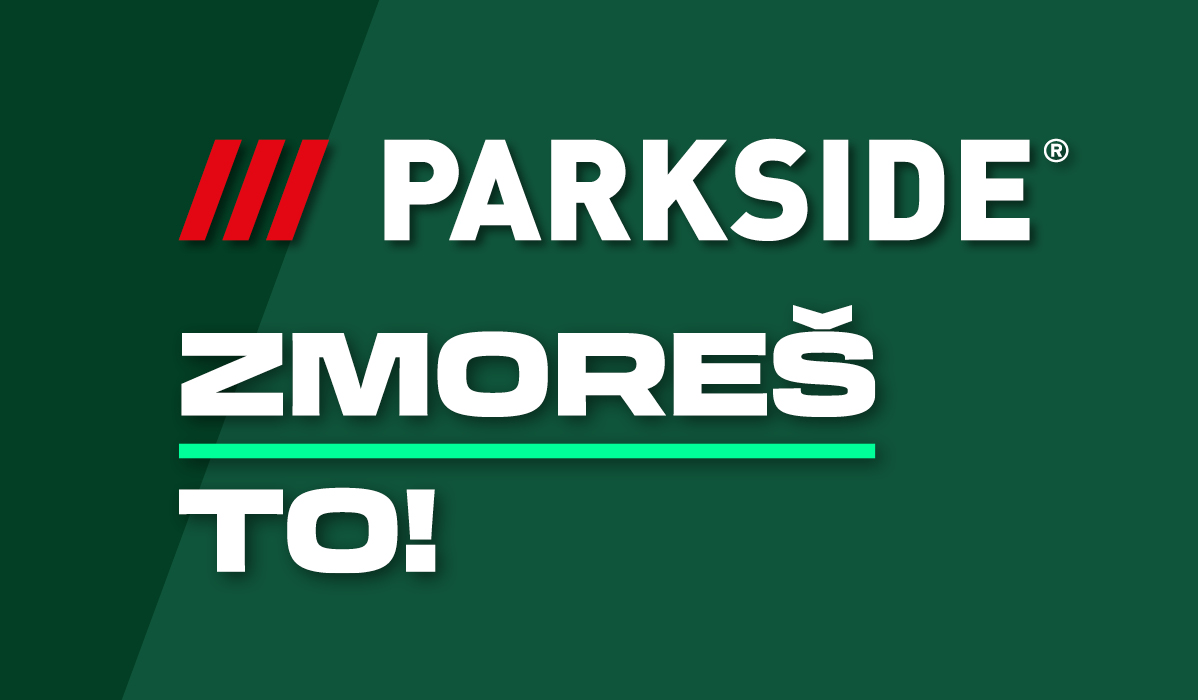 PARKSIDE – Zmoreš to!