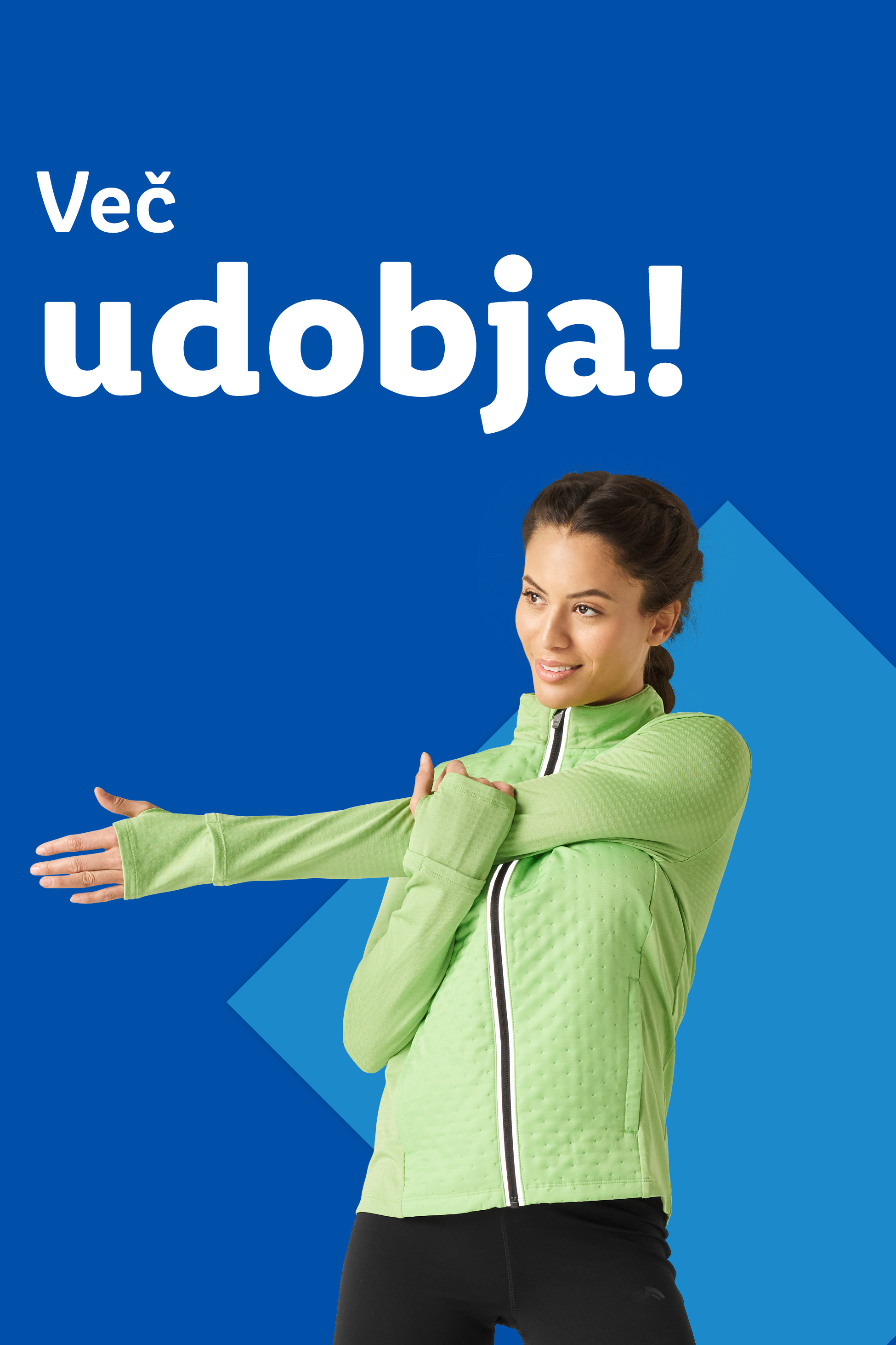 Ženska v zeleni športni jopici in črnih pajkicah se razteza, z napisom »Več udobja!«
