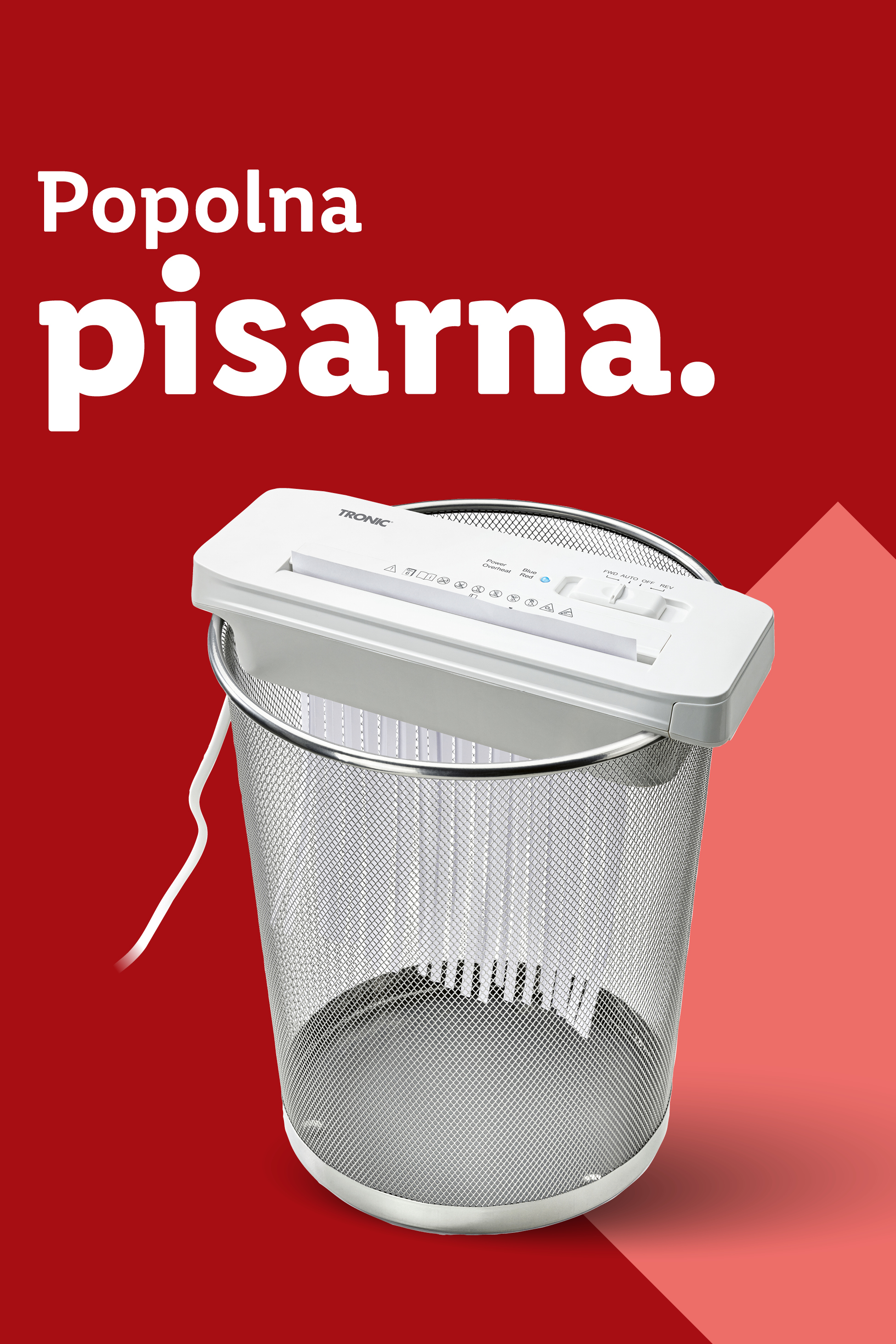 Beli uničevalnik dokumentov Tronic na vrhu kovinskega koša za smeti, na rdečem ozadju z napisom »Popolna pisarna.«